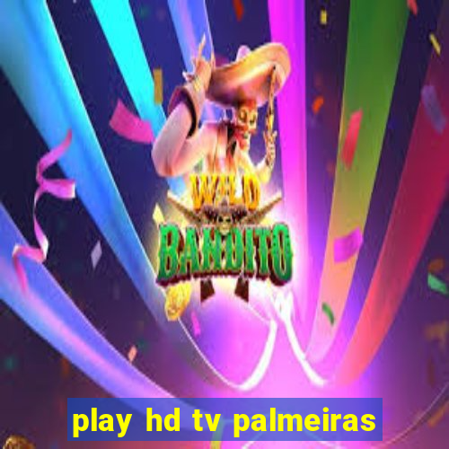 play hd tv palmeiras